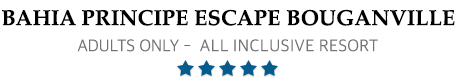 Bahia Principe Escape Bouganville - La Romana – Bahia Principe Adults Only All-Inclusive Resort La Romana
